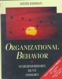 Cover of: Organizational Behavior (Wiley Series in Management) by John R. Schermerhorn, James G. Hunt, Richard N. Osborn