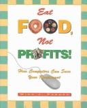 Eat Food, Not Profits! by Mike J. Pappas