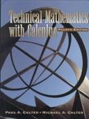 Cover of: Technical Mathematics with Calculus, 4th Edition by Paul Calter, Paul A. Calter, Michael A. Calter, Paul A. Calter, Michael A. Calter