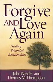 Cover of: Forgive and Love Again: Healing Wounded Relationships