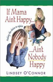 Cover of: If Mama Ain't Happy, Ain't Nobody Happy by Lindsey O'Connor