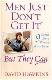 Cover of: Men Just Don't Get It-- But They Can: 9 Secrets Every Woman Should Know