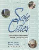 Cover of: Safe Cities: Guidelines for Planning, Design, and Management