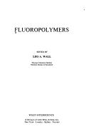 Fluoropolymers by Leo Aloysius Wall