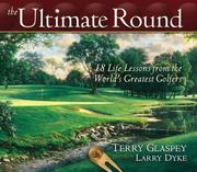 Cover of: The Ultimate Round: 18 Life Lessons from the World's Greatest Golfers