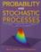 Cover of: Probability and Stochastic Processes