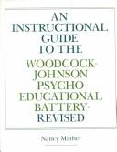 Cover of: An Instructional Guide to the Woodcock-Johnson Psycho-Educational Battery--Revised by Nancy Mather