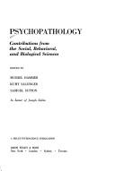 Cover of: Psychopathology: contributions from the social, behavioral, and biological sciences. by Edited by Muriel Hammer, Kurt Salzinger, and Samuel Sutton.