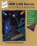 Cover of: The IBM LAN Server Sourcebook: How to Connect Your Business at Warp Speed