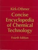 Cover of: Kirk-Othmer concise encyclopedia of chemical technology. by Jacqueline I. Kroschwitz