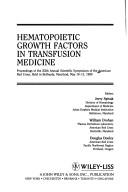 Hematopoietic growth factors in transfusion medicine by American Red Cross Scientific Symposium (20th 1989 Bethesda, Md.)