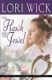 Cover of: The Hawk and the Jewel (Kensington Chronicles, Book 1) by Lori Wick