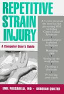 Repetitive strain injury by Emil F. Pascarelli, Emil, M.D. Pascarelli, Deborah Quilter