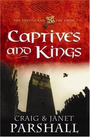 Cover of: Captives and Kings (The Thistle and the Cross #2) by Craig Parshall, Janet Parshall