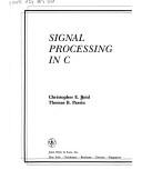Cover of: Signal Processing in C/Book and Disk (Wiley Professional Computing) by Christopher E. Reid, Thomas B. Passin