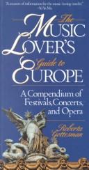 Cover of: The music lover's guide to Europe: a compendium of festivals, concerts, and opera