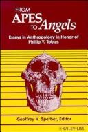 Cover of: From Apes to Angels: Essays in Anthropology in Honor of Phillip V. Tobias