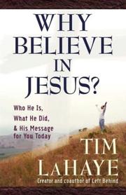 Cover of: Why Believe in Jesus (Lahaye, Tim) by Tim F. LaHaye