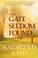 Cover of: The gate seldom found