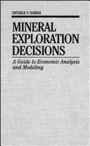 Cover of: Mineral Exploration Decisions: A Guide to Economic Analysis and Modeling