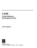 Cover of: CASE: using software development tools