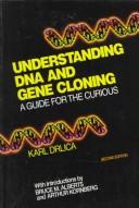 Cover of: Understanding DNA and gene cloning by Karl Drlica