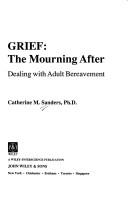 Cover of: Grief: the mourning after : dealing with adult bereavement