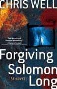 Cover of: Forgiving Solomon Long by Chris Well, Chris Well