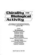 Cover of: Chirality and biological activity: proceedings of an international symposium held at Tubingen, Federal Republic of Germany, April 5-8, 1988