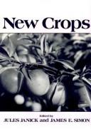 Cover of: New crops by National Symposium NEW CROPS: Exploration, Research, and Commercialization (2nd 1991 Indianapolis, Ind.)