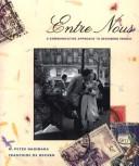 Cover of: Entre nous: a communicative approach to beginning French
