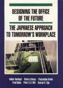 Cover of: Designing the Office of the Future: The Japanese Approach to Tomorrow's Workplace