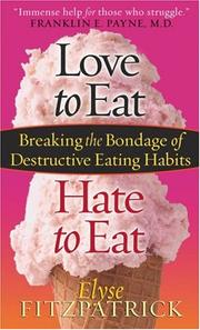 Cover of: Love to Eat, Hate to Eat by Elyse Fitzpatrick