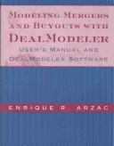 Cover of: Modeling Mergers and Buyouts with DealModelers by Enrique R. Arzac