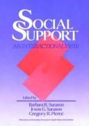 Cover of: Social support by edited by Barbara R. Sarason, Irwin G. Sarason, Gregory R. Pierce.