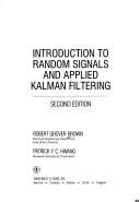 Cover of: Introduction to random signals and applied Kalman filtering. by Robert Grover Brown