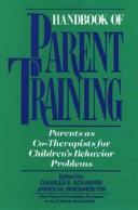 Cover of: Handbook of parent training: parents as co-therapists for children's behavior problems