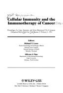 Cellular immunity and the immunotherapy of cancer by UCLA Symposium on Cellular Immunity and the Immunotherapy of Cancer (1990 Park City, Utah)