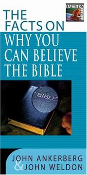 Cover of: The Facts on Why You Can Believe the Bible (Facts On Series) by John Ankerberg, John Weldon