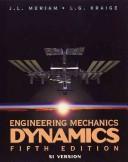 Cover of: Engineering mechanics by J. L. Meriam, L. G. Kraige, J.L. Meriam, L.G. Kraige, J. L. Meriam