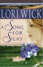 Cover of: A Song for Silas (A Place Called Home Series #2) by Lori Wick