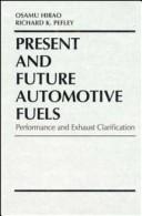 Cover of: Present and future automotive fuels: performance and exhaust clarification