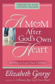 A Mom After God's Own Heart by Elizabeth George