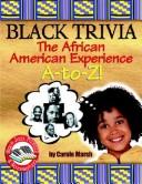 Cover of: Black Trivia: The African American Experience A-to-z! (Black Jazz, Pizzazz, and Razzmatazz)