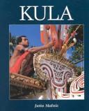 Cover of: Kula: myth and magic in the Trobriand Islands