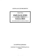 Cover of: Smugglers and Sailors: The Customs History of Australia 1788-1901