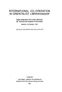 International co-operation in Orientalist librarianship by International Congress of Orientalists (28th 1971 Canberra, Australia)