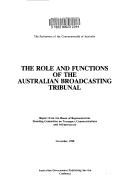 Cover of: The role and functions of the Australian Broadcasting Tribunal: Report from the House of Representatives, Standing Committee on Transport, Communications, ... Parliament of the Commonwealth of Australia)
