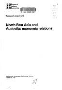 Cover of: North East Asia and Australia: economic relations.