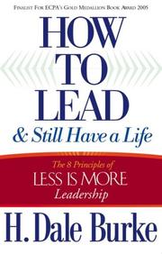Cover of: How to lead and still have a life by H. Dale Burke
